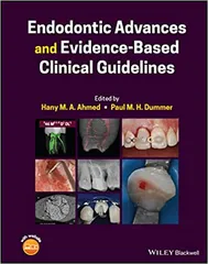 Endodontic Advances and Evidence-Based Clinical Guidelines 1st Edition 2022 by Ahmed HMA