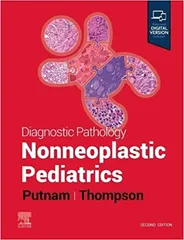 Diagnostic Pathology Nonneoplastic Pediatrics 2nd Edition 2023 By Putnam AR
