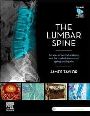 The Lumbar Spine An Atlas Of Normal Anatomy And The Morbid Anatomy Of Ageing And Injury 2023 By Taylor J