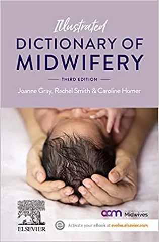 Illustrated Dictionary Of Midwifery With Access Code 3rd Edition 2022 By Gray J