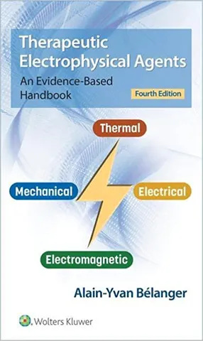 Therapeutic Electrophysical Agents An Evidence Based Handbook 4th Edition 2022 By Belanger A.Y.