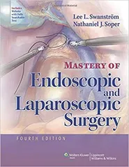 Mastery Of Endoscopic And Laparoscopic Surgery 4th Edition 2014 By Swanstrom L.L