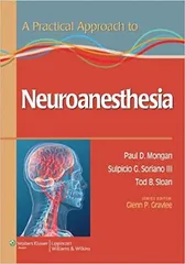 A Practical Approach To Neuroanesthesia 2013 By Mongan P