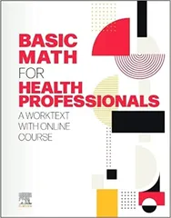 Basic Math for Health Professionals A Worktext with Online Course 2023