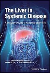The Liver in Systemic Disease A Clinician's Guide to Abnormal Liver Tests 1st Edition 2023 by Hirschfield