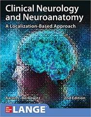 Clinical Neurology and Neuroanatomy: A Localization-Based Approach 2nd Edition 2022 by Aaron Berkowitz