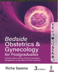 Bedside Obstetrics & Gynecology For Postgraduates 3rd Edition 2023 by Richa Saxena