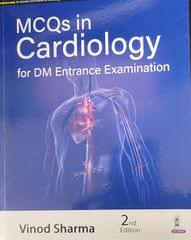 Mcqs In Cardiology For Dm Entrance Examination 2nd Edition 2023 By Vinod Sharma