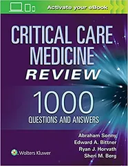 Critical Care Medicine Review 1000 Questions And Answers 2020 by Sonny A