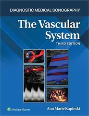 Diagnostic Medical Sonography The Vascular System 3Rd Edition  2023 by Kupinski AM