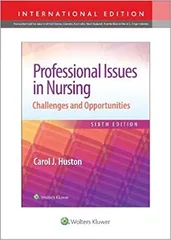 Professional Issues In Nursing Challenges And Opportunities With Access Code 6Th Edition 2023 by Huston CJ