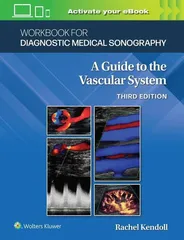 Workbook For Diagnostic Medical Sonography The Vascular Systems With Access Code 3Rd Edition  2023 by Kendoll R