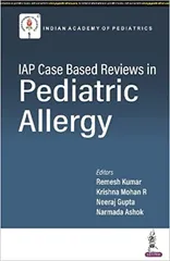 IAP Case based Reviews in Pediatric Allergy 1st Edition 2023 By Remesh Kumar