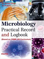 Microbiology Practical Record and Logbook Based on CBME UG Curriculum 2022 by Gurjeet Singh