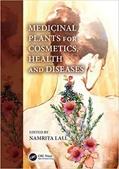 Medicinal Plants For Cosmetics Health And Diseases 2023 By Lall N