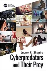 Cyberpredators And Their Prey 2023 By Shapiro LR