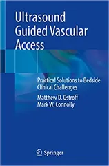 Ultrasound Guided Vascular Access 1st Edition 2022 By Matthew D. Ostroff