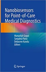 Nanobiosensors for point-of-care medical diagnostics 1st Edition 2022 By Manashjit Gogoi