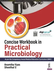 Concise Workbook in Practical Microbiology 1st Edition 2023 by Anamika Vyas