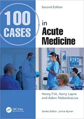 100 Cases In Acute Medicine 2nd Edition 2023 By Fok H