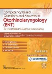 Competency Based Questions and Answers in Otorhinolaryngology (ENT) 2023 By Thripthi Rai