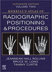 Merrills Atlas Of Radiographic Positioning And Procedures With Access Code 15th Edition 2023 By Rollins JH