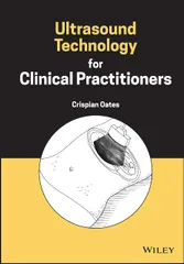 Ultrasound Technology For Clinical Practitioners 2023 By Oates C