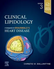 Clinical Lipidology A Companion to Braunwald’s Heart Disease 3rd Edition 2023 By Christie M Ballantyne