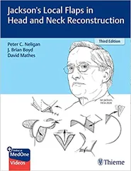 Jackson's Local Flaps in Head and Neck Reconstruction 3rd Edition 2023 By Peter C Neligan