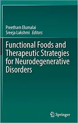 Functional Foods And Therapeutic Strategies For Neurodegenerative Disorders 1st Edition 2022 By Elumalai P