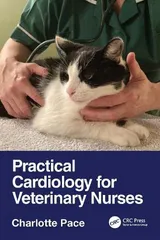Practical Cardiology for Veterinary Nurses 1st Edition 2023 By Charlotte Pace