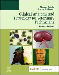 Clinical Anatomy and Physiology for Veterinary Technicians 4th Edition 2023 By Thomas P Colville