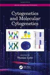 Cytogenetics and Molecular Cytogenetics 1st Edition 2023 By Thomas Liehr