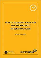 Plastic Surgery Vivas For The Frcs An Essential Guide 1st edition Monica Fawzy