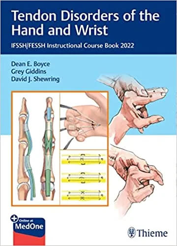 Tendon Disorders of the Hand and Wrist IFSSH/FESSH Instructional Course Book 2022 1st Edition 2023 By Dean E Boyce