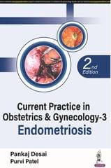 Current Practice in Obstetrics & Gynecology-3 Endometriosis 2nd Edition 2023 By Pankaj Desai