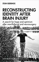 Reconstructing Identity After Brain Injury A Search For Hope And Optimism After Maxillofacial And Neurosurgery 2022 By Stijn Geerinck