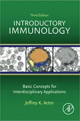 Introductory Immunology Basic Concepts For Interdisciplinary Applications 3rd Edition 2023 By Jeffrey K Actor
