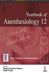 Yearbook of Anesthesiology 12, 1st Edition 2023 By Mukul Chandra Kapoor & Baljit Singh