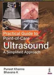 Practical Guide to Point-of-Care Ultrasound A Simplified Approach 1st Edition 2023 By Puneet Khanna & Bhavana K