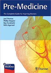 Pre-Medicine The Complete Guide for Aspiring Doctors 1st Edition 2023 By Joel Thomas