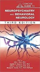 Concise Guide To Neuropsychiatry And Behavioral Neurology 3rd Edition 2023 By Barry J J