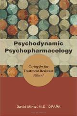 Psychodynamic Psychopharmacology Caring For The Treatment Resistant Patient 2022 By Mintz D