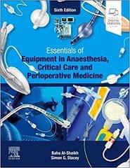 Essentials Of Equipment In Anaesthesia Critical Care And Perioperative Medicine 6th Edition 2024 By Al-Shaikh B