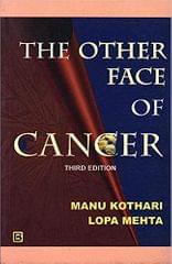 The Other Face Of Cancer 3rd 2009 By Kothari