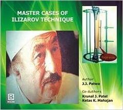 Master Cases Of Ilizarov 
Technqiues 1st 2013 By Patwa