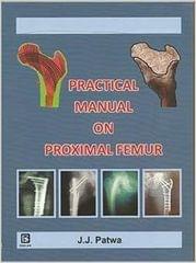 Practical Manual On Proximal Femur 1st 2013 By Patwa