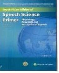 Speech Science Primer Physiology Acoustics And Perception Of Speech 6th South Asia Edition 2023 By Raphael L J