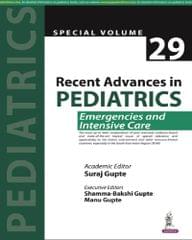 Recent Advances in Pediatrics Special Volume 29 Emergencies and Intensive Care 1st Edition 2023 By Suraj Gupte