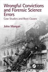 Wrongful Convictions and Forensic Science Errors Case Studies and Root Causes 1st Edition 2023 By John Morgan